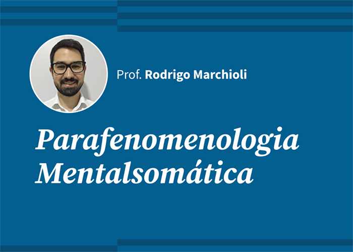Parafenomenologia Mentalsomática (Gravado / Prof. Rodrigo Marchioli)